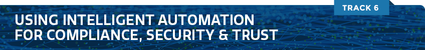 USING INTELLIGENT AUTOMATION FOR COMPLIANCE, SECURITY & TRUST